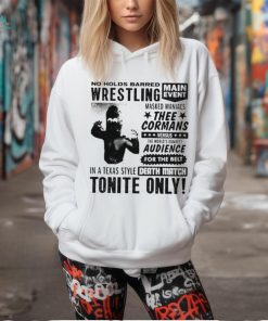 No holds barred wrestling death match tonite only shirt