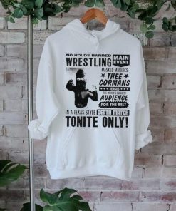 No holds barred wrestling death match tonite only shirt
