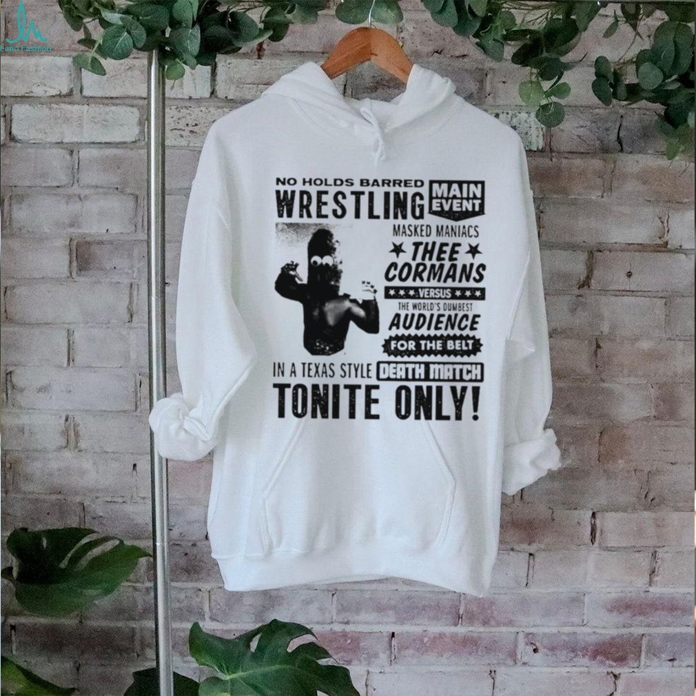 No holds barred wrestling death match tonite only shirt No holds barred wrestling death match tonite only shirt