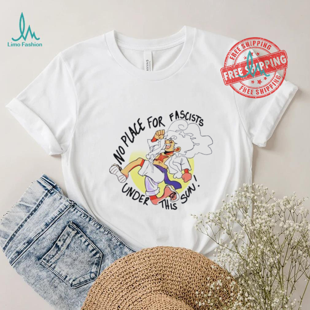 No place for fascists under this sun shirt No place for fascists under this sun shirt