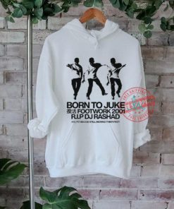 Noah Isla Born To Juke Footwork 2001 RIP Dj Rashad Shirt