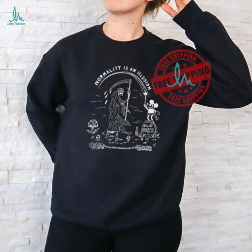 Normality Is An Illusion Old Ways Shirt