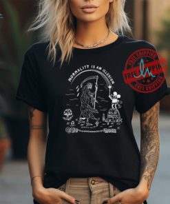 Normality Is An Illusion Old Ways Shirt