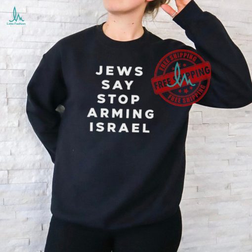 Not In Our Name Jews Say Stop Arming Israel Shirt