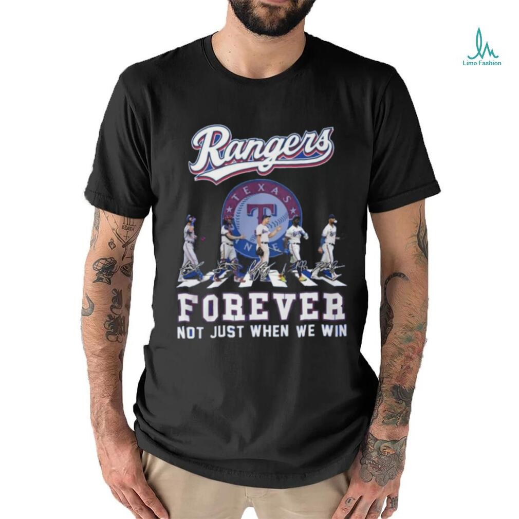 Not Just When We Win Texas Rangers Fan Abbey Load Team Player Signature T Shirt Not Just When We Win Texas Rangers Fan Abbey Load Team Player Signature T Shirt