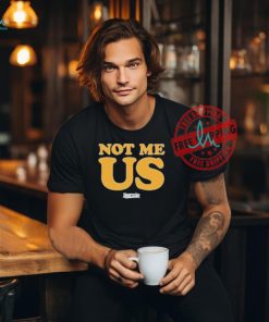 Not Me, Us Bernie T Shirts