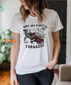 Not My First Tornado Shirt