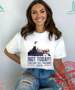 Not Today You Can’t Kill Freedom 2024 Attempted Assassination Of Donald Trump Classic T Shirt