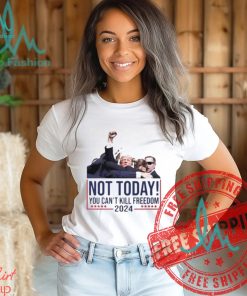 Not Today You Can’t Kill Freedom 2024 Attempted Assassination Of Donald Trump Classic T Shirt