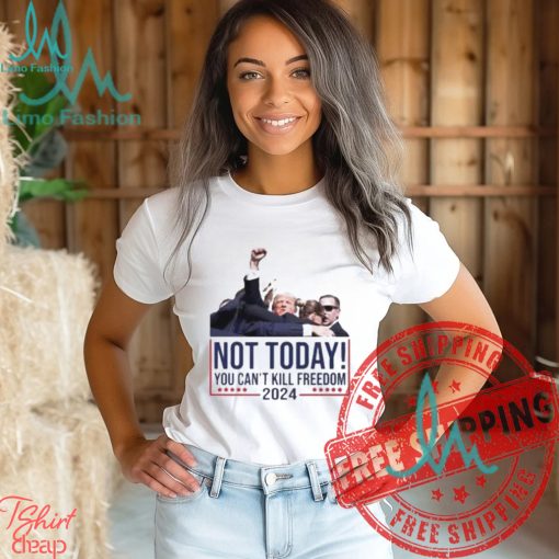Not Today You Can’t Kill Freedom 2024 Attempted Assassination Of Donald Trump Classic T Shirt