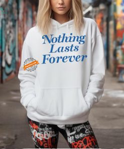 Nothing Lasts Forever Tee Shirt