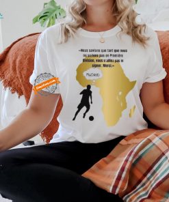 Nous savions que tant que nous ne serions pas en première Division vous n’alliez pas le signer mercI T shirt