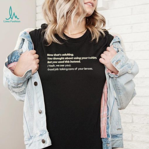 Now That’s Adulting You Thought About Using Your Shirt