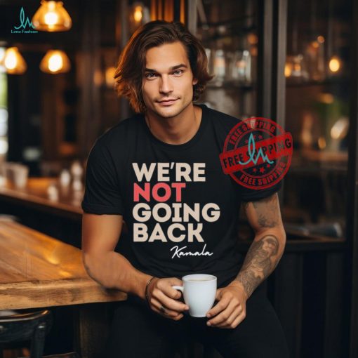 Official Alex cole we’re not going back Kamala T shirt