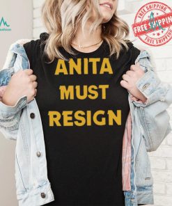 Official Anita Must Resign Shirt