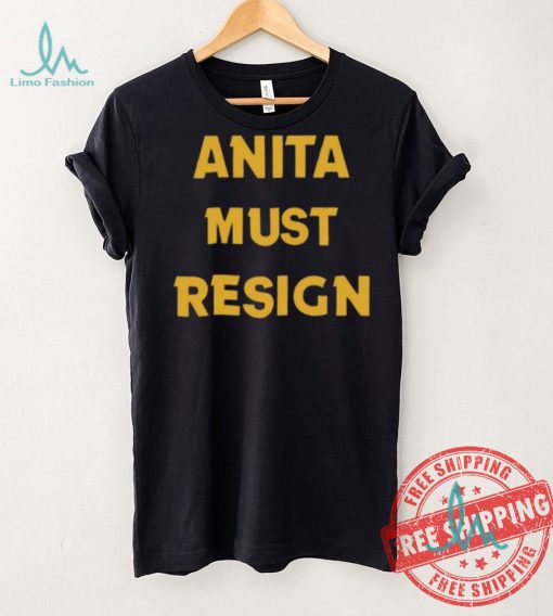 Official Anita Must Resign Shirt