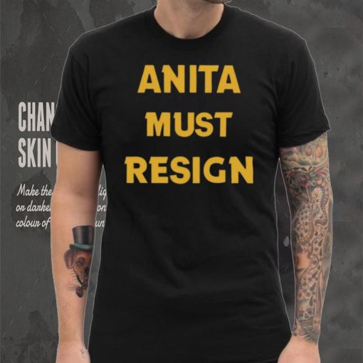 Official Anita Must Resign Shirt