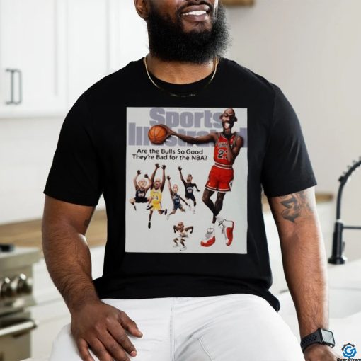 Official Are The Bulls So Good They’re Bad For The Nba Shirt