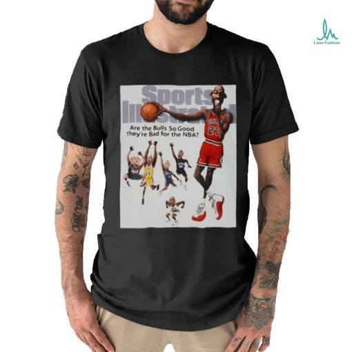 Official Are The Bulls So Good They’re Bad For The Nba Shirt