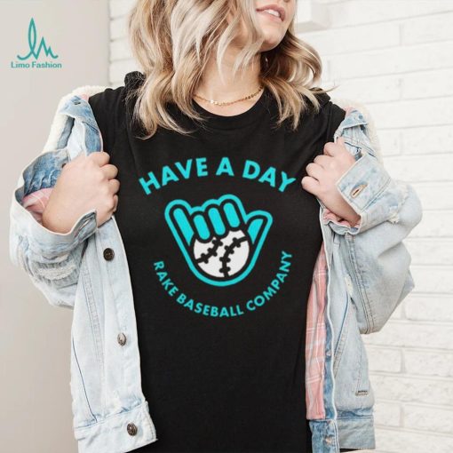 Official Arizona Diamondbacks Have A Day Rake Baseball Company Shirt