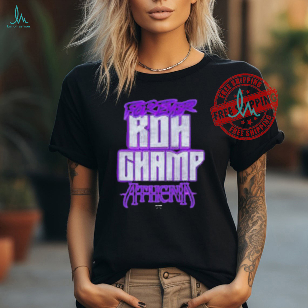 Official Athena forever roh champ T shirt Official Athena forever roh champ T shirt