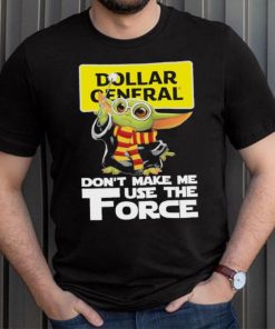 Official Baby Yoda Dollar General don’t make me use the Force shirt