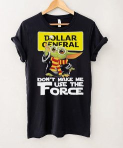 Official Baby Yoda Dollar General don’t make me use the Force shirt