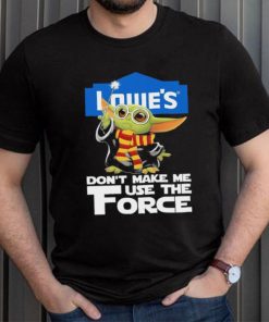 Official Baby Yoda Lowe’s don’t make me use the Force shirt