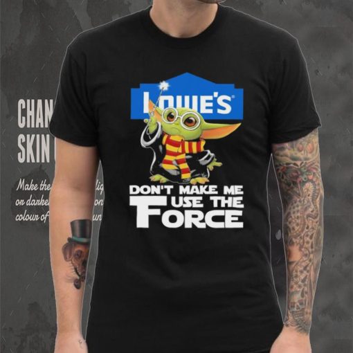 Official Baby Yoda Lowe’s don’t make me use the Force shirt