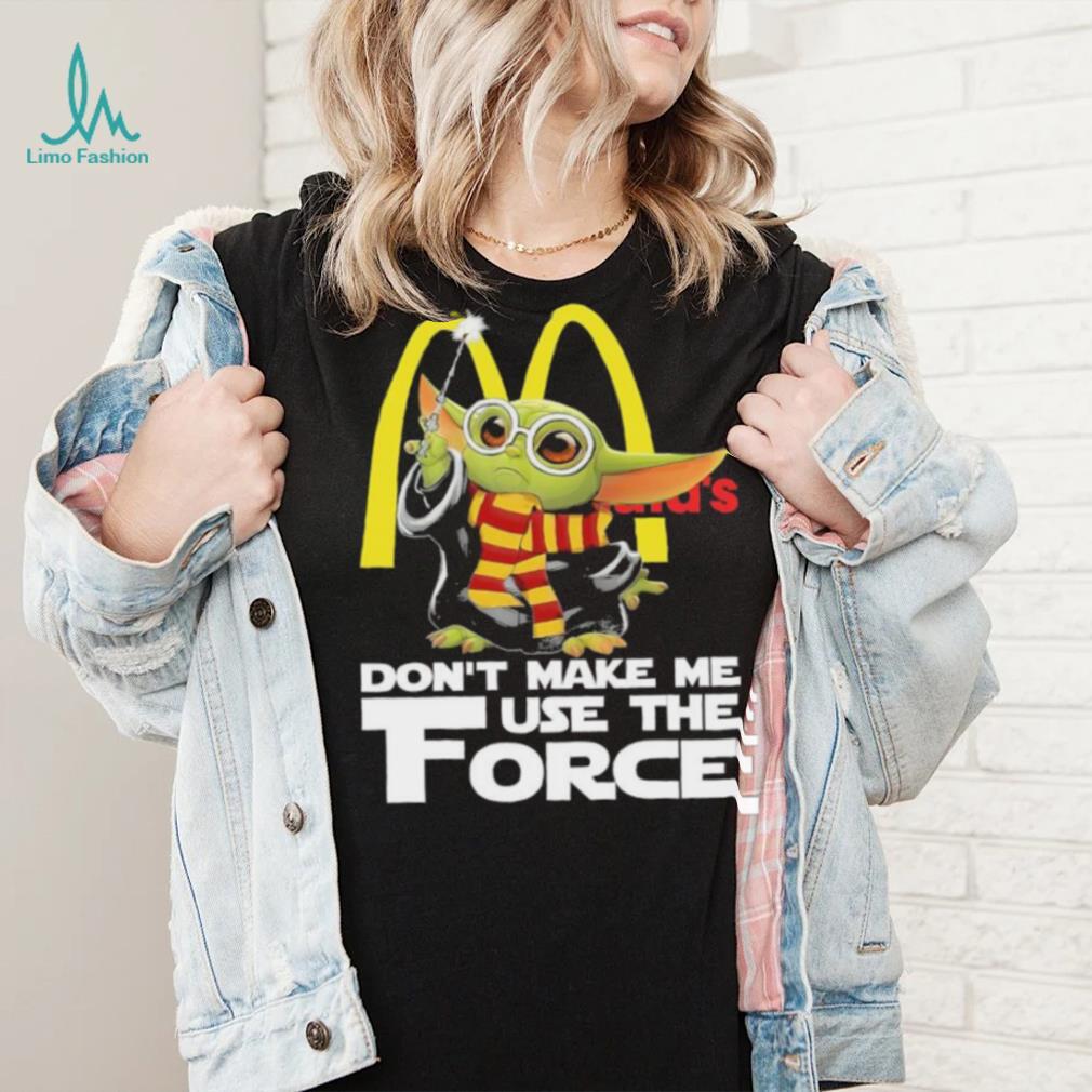 Official Baby Yoda McDonald’s don’t make me use the Force shirt Official Baby Yoda McDonald’s don’t make me use the Force shirt