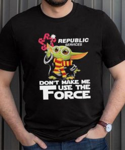 Official Baby Yoda Republic Services don’t make me use the Force shirt