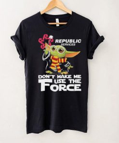 Official Baby Yoda Republic Services don’t make me use the Force shirt