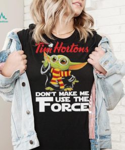 Official Baby Yoda Tim Hortons don’t make me use the Force shirt