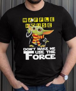 Official Baby Yoda Waffle House don’t make me use the Force shirt