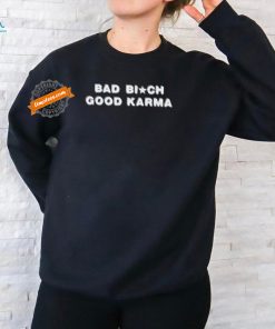 Official Bad Bitch Good Karma Shirt