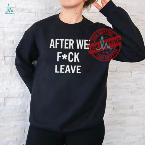 Official Beatking after we fuck leave T shirt