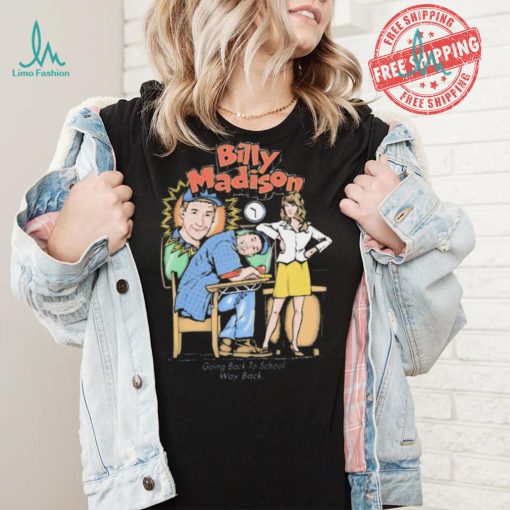 Official Billy Madison Going Back To School Way Back shirt