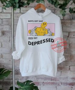 Official Boys Get Sad Men Get Depressed by Renaissance Man t shirt, hoodie, sweater, long sleeve and tank top Official Boys Get Sad Men Get Depressed by Renaissance Man t shirt