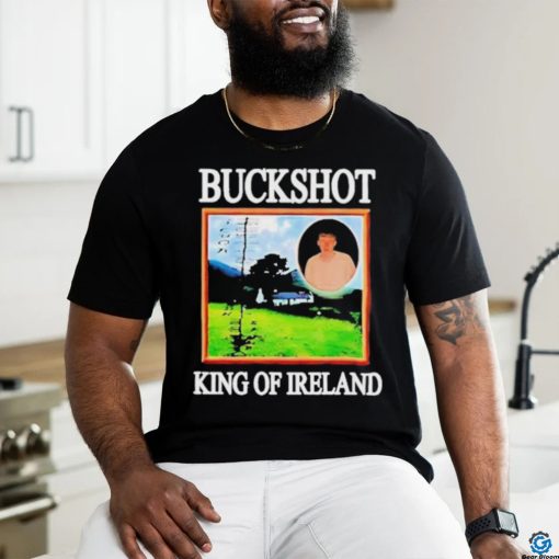 Official Buckshot King Of Ireland Shirt