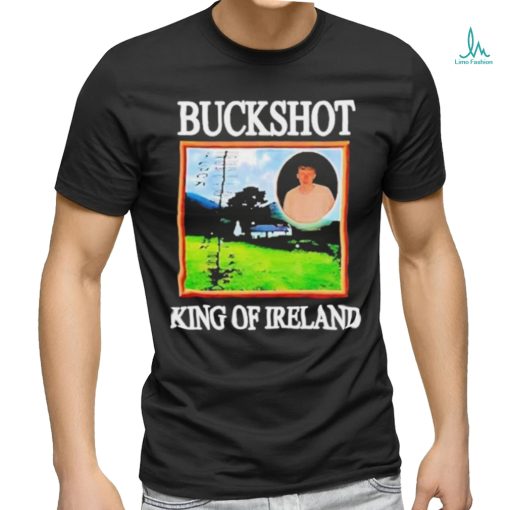 Official Buckshot King Of Ireland Shirt