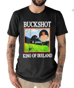 Official Buckshot King Of Ireland Shirt