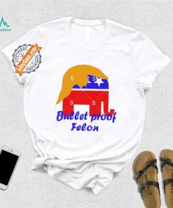 Official Bullet Proof Felon Trump 2024 Shirt