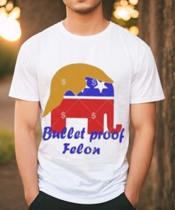 Official Bullet proof felon Trump 2024 T shirt