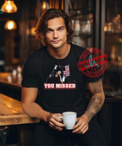 Official Bunkering Donald Trump Sg You Missed American t shirt