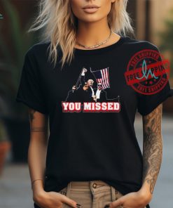 Official Bunkering Donald Trump Sg You Missed American t shirt, hoodie, sweater, long sleeve and tank top Official Bunkering Donald Trump Sg You Missed American t shirt