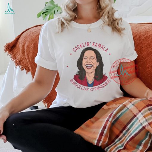 Official Cackin’ Kamala Harris border czar extraordinaire laughing cartoon T shirt