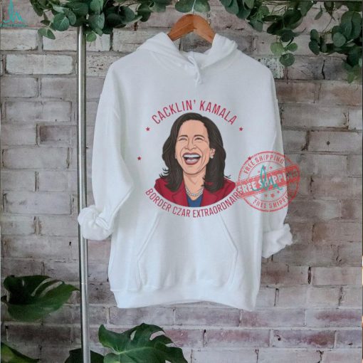 Official Cackin’ Kamala Harris border czar extraordinaire laughing cartoon T shirt