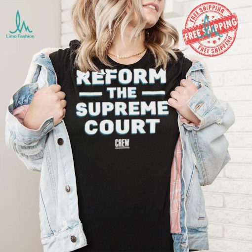 Official Citizensforethics reform the supreme court T shirt