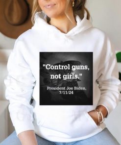 Official Control Guns Not Girls President Joe Biden 7 11 24 Shirt