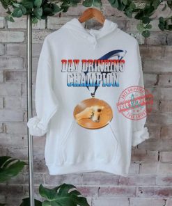 Official Day drinking champion T shirt